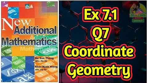 Q7 || Ex:7.1 || Add Maths || Coordinate geometry || Marshal cavendish