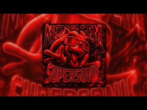 MONTAGEM SUPERSONIC (Extended Remix)