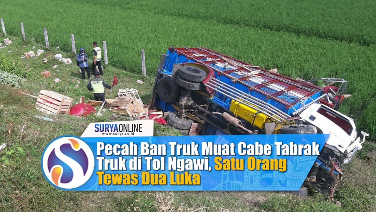 Pecah Ban Truk  Muat  Cabe  Tabrak Truk  di Tol Ngawi Satu 