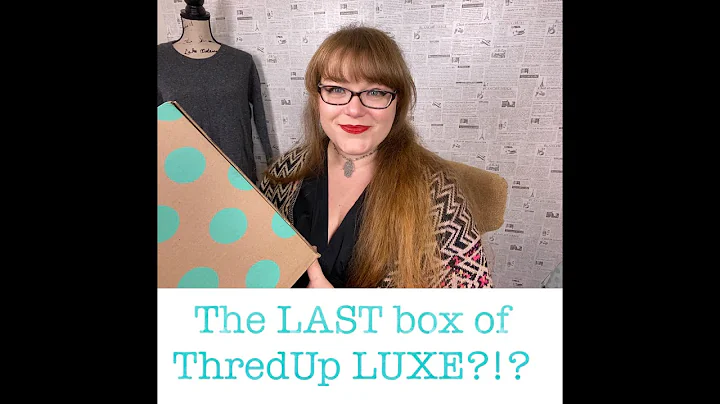 The LAST Box I sent to ThredUp LUXE?!?