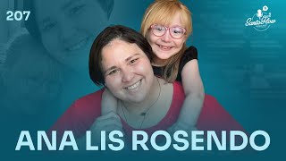 ANA LIS ROSENDO (Uma Criança rara cheia de Deus) | SantoFlow Podcast #207