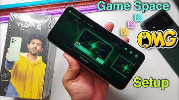 Lava yuva 2 pro game space features | lava yuva 2 pro game mode setup