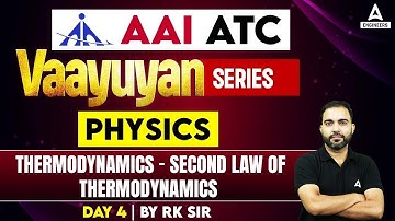 AAI ATC 2023 Preparation | AAI ATC Physics Lectures | Thermal Physics (2nd Law Of Thermodynamics)