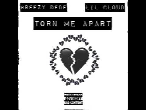Breezy Dede - Torn Me Apart (ft.Lil Cloud) (Prod.slayingibis)