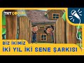 BİZ İKİMİZ | İKİ YIL İKİ SENE ŞARKISI | TRT ÇOCUK