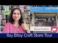 Itsy Bitsy Craft Store Tour/ Huge Craft Store Tour Indore