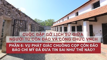 Vụ phát giác chuồng cọp Côn Đảo - Báo chí Mỹ đã đưa tin sai như thế nào?