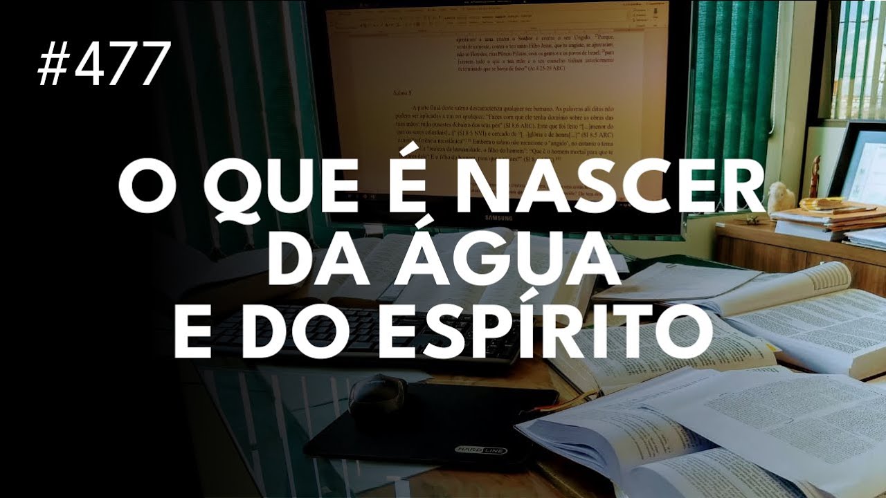 O que é nascer da água e do Espírito | Nascer de novo | Novo nascimento ...