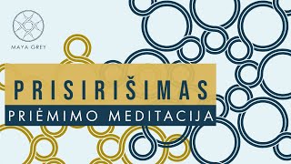 PRISIRIŠIMAS - priėmimo ir dėkingumo meditacija lietuviškai