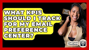 What KPIs Should I Track For My Email Preference Center? - TheEmailToolbox.com