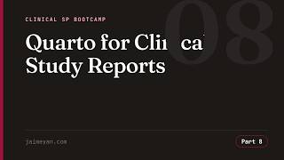 Quarto for Clinical Study Reports | Clinical SP Bootcamp Part 8