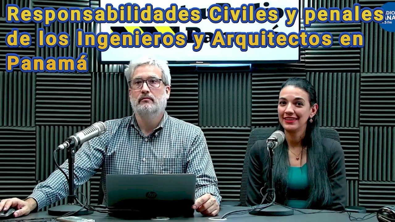 Responsabilidades, civiles, penales y administrativas para Ingenieros y arquitectos en Panamá