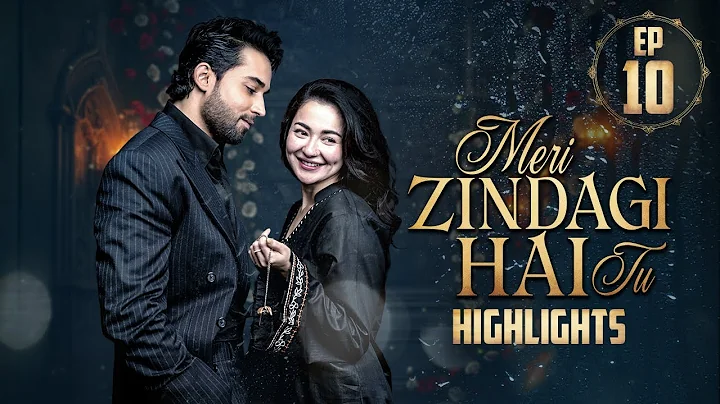 Meri Zindagi Hai Tu Episode 10 | Highlights | Hania Aamir | Bilal Abbas Khan