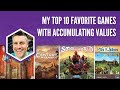 My Top 10 Favorite Games with Accumulating Values