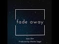 Isaac ben  fade away official audio