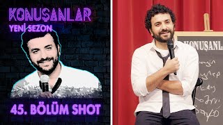 Konuşanlar 45 Bölüm Shot