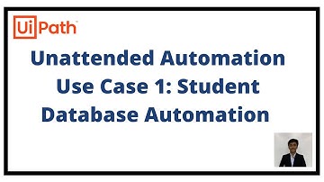 Unattended Automation Use Case 1:Student Database Automation