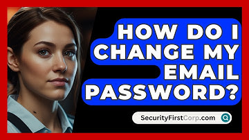 How Do I Change My Email Password? - SecurityFirstCorp.com