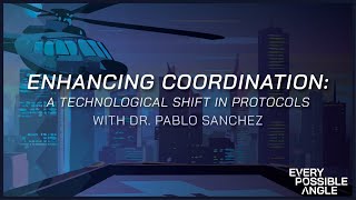Enhancing Coordination: A Technological Shift in Protocols with Dr. Pablo Sanchez