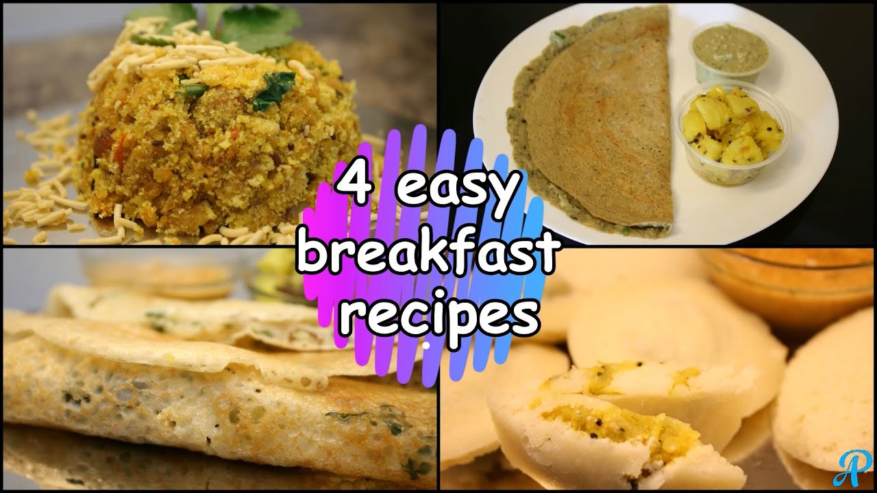 4 Easy Breakfast Recipes | Quick and Healthy Breakfast Ideas | Indian ...