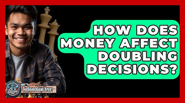How Does Money Affect Doubling Decisions? - The Board Game Xpert