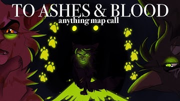 TO ASHES & BLOOD | Anything MAP Call | PARTS CLOSED | BACKUP OPEN