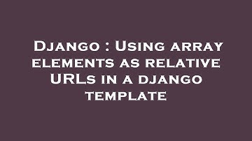 Django : Using array elements as relative URLs in a django template