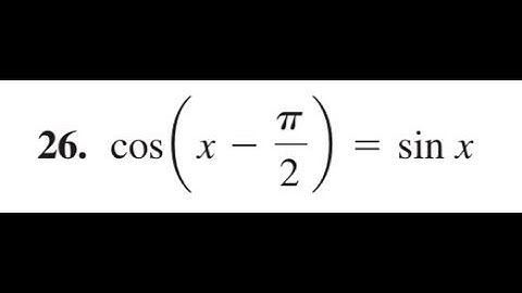 Verify cos(x - pi/2) = sin x