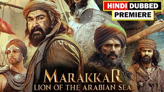 Marakkar: Lion of the Arabian Sea Full Movie Hindi Dubbed | Mohanlal, Arjun Sarja| OTT Release Date