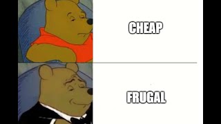 Difference between being cheap and frugal