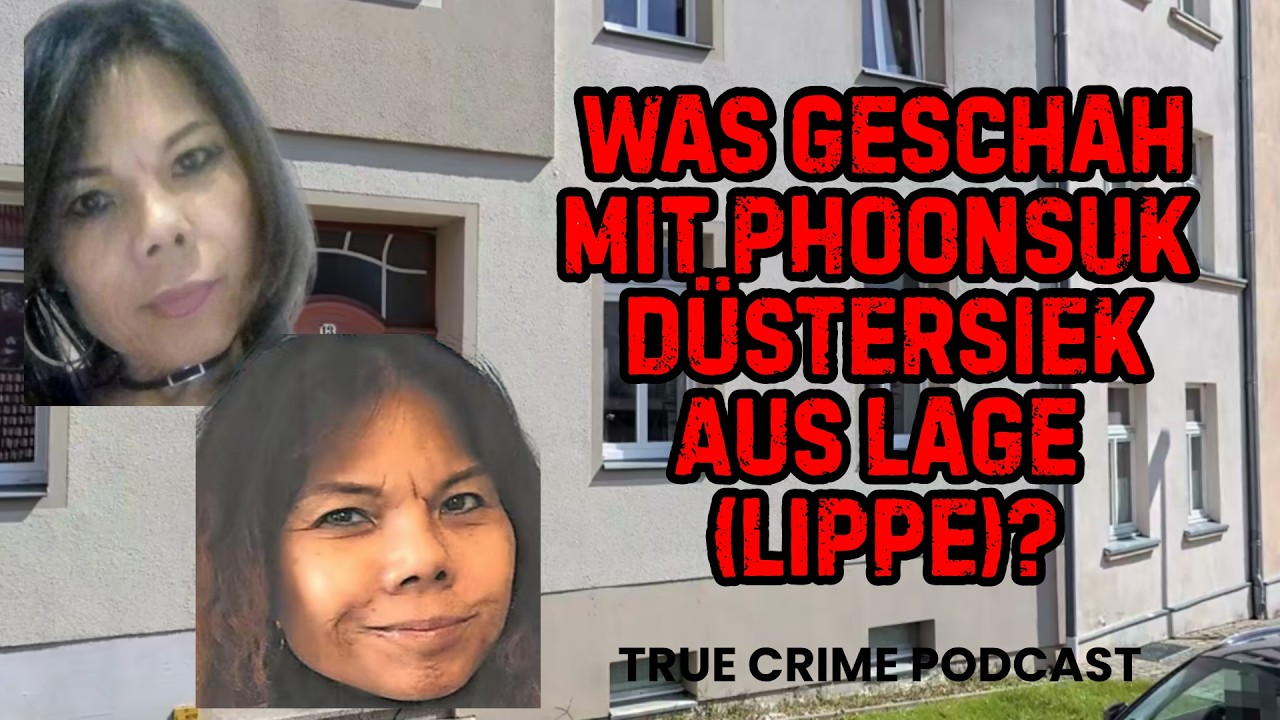 Wurde sie Opfer eines Verbrechens? Der ungelöste Fall Phoonsuk Düstersiek - True Crime Podcast