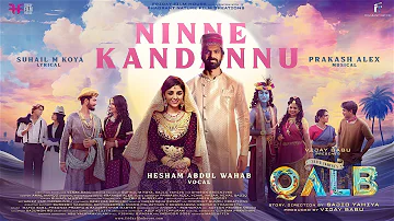 Ninne Kandannu - Song |Qalb | Ranjith Sajeev|Neha Nazneen|Hesham Abdul Wahab|Vijay Babu|Prakash Alex