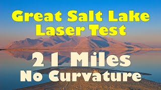 Great Salt Lake Laser Test - 21 Miles and No Curvature