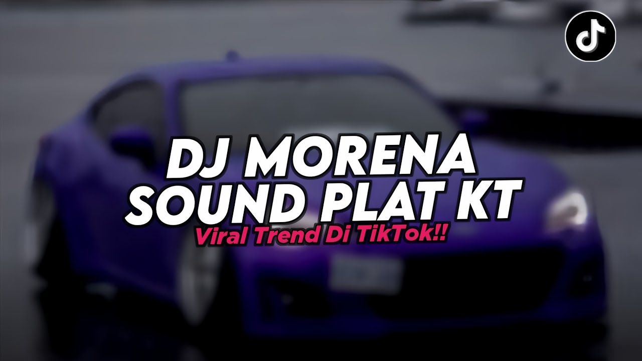 DJ MORENA BREAKBEAT GELENG PLAT KT REMIX VIRAL TIKTOK TERBARU 2026!! 