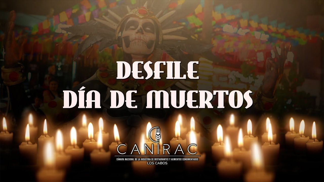Desfile de Día de los Muertos 2025 en Centro de Cabo San Lucas - CANIRAC Los Cabos