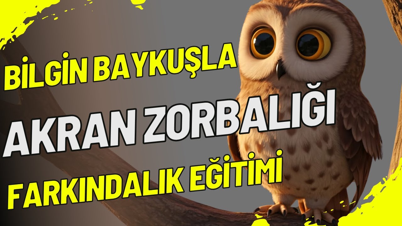 Akran Zorbalığı Farkındalık Eğitimi-BİLGİN BAYKUŞ