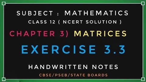 Matrices Exercise 3.3 ( All Questions ) Class 12 Math Chapter 3 | Ncert Solution | Every Year Notes