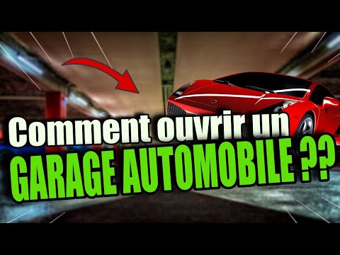 Comment ouvrir son GARAGE AUTOMOBILE ?