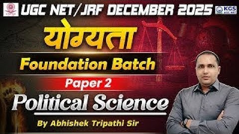 UGC NET/JRF December 2025 | योग्यता Foundation Batch | Political Science By Abhishek Sir KGS UGC NET