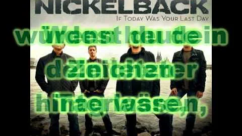 Nickelback - If today was your last day (Deutsche Übersetzung)