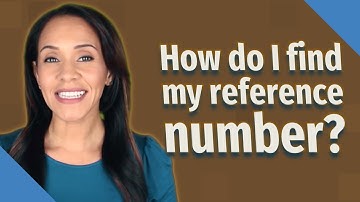 How do I find my reference number?
