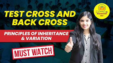 Test Cross and Back Cross| Principles of Inheritance and Variation | Class 12 Ncert Biology|EKDANTAM