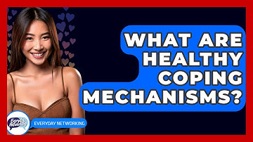 What Are Healthy Coping Mechanisms? - Everyday-Networking