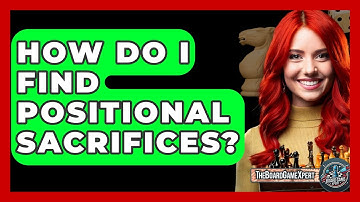 How Do I Find Positional Sacrifices? - The Board Game Xpert