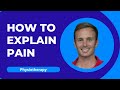 How to explain pain to a patient | Physiotherapy | Health Care