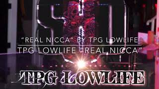 REAL NICCA by TPG LOWLIFE