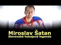 Slovenská hokejová legenda - Miroslav Šatan