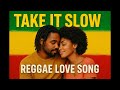 Baby Take It Slow Real Love Takes Time Reggae Lyrics 2025 Song Writer S Playbook Baby Take It Slow Real Love Takes Time Reggae Lyrics 2025 Song Writer S Playbook