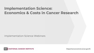 Implementation Science: Economics & Costs in Cancer Research