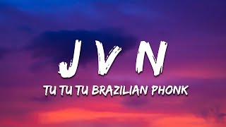 J V N - TU TU TU BRAZILIAN PHONK (Lyrics)